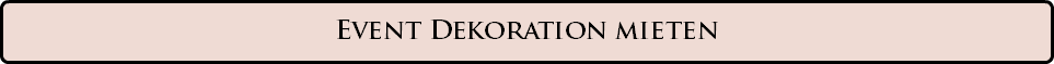 Event Dekoration mieten